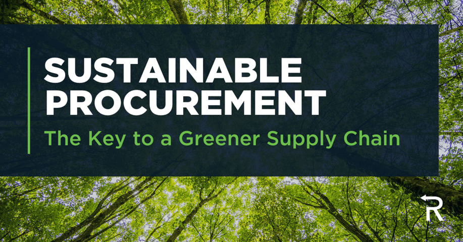 Sustainable Procurement: The Key to a Greener Supply Chain